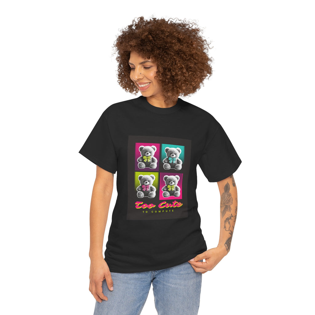 Teddy Bear Tee — "Too Cute" Pop Art Graphic T-Shirt