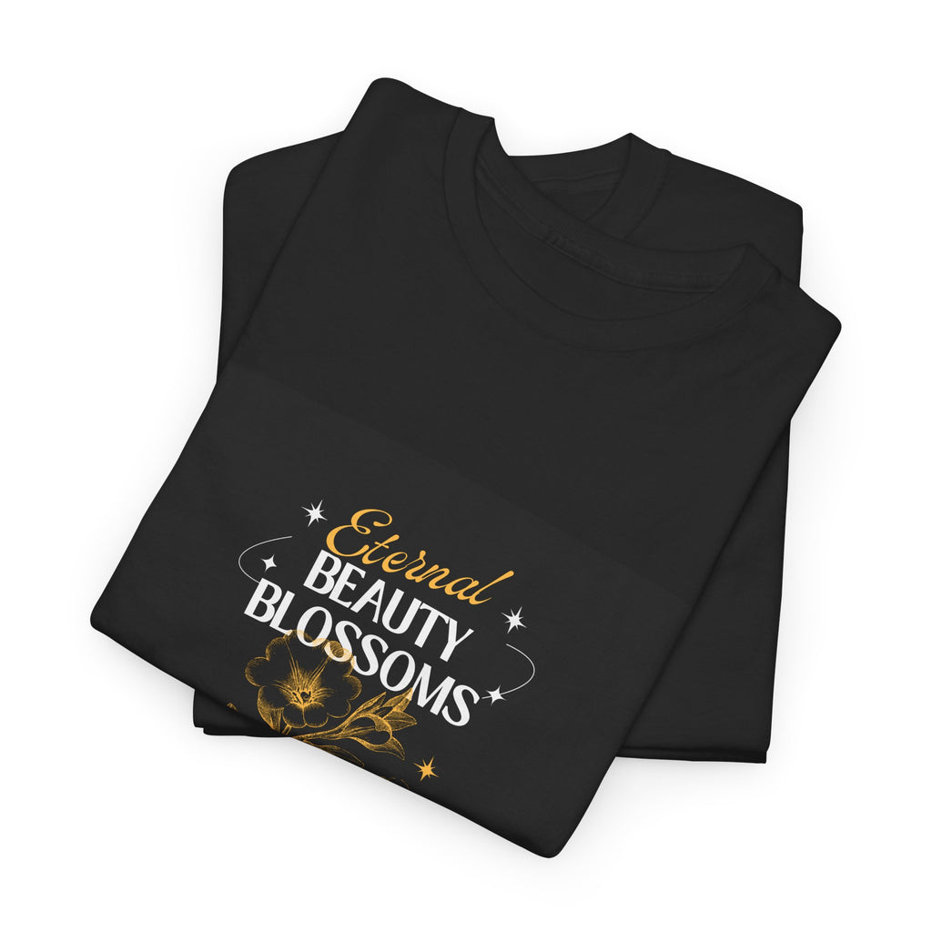 T-Shirt — 'Eternal Beauty Blossoms' Floral Inspirational Graphic Tee