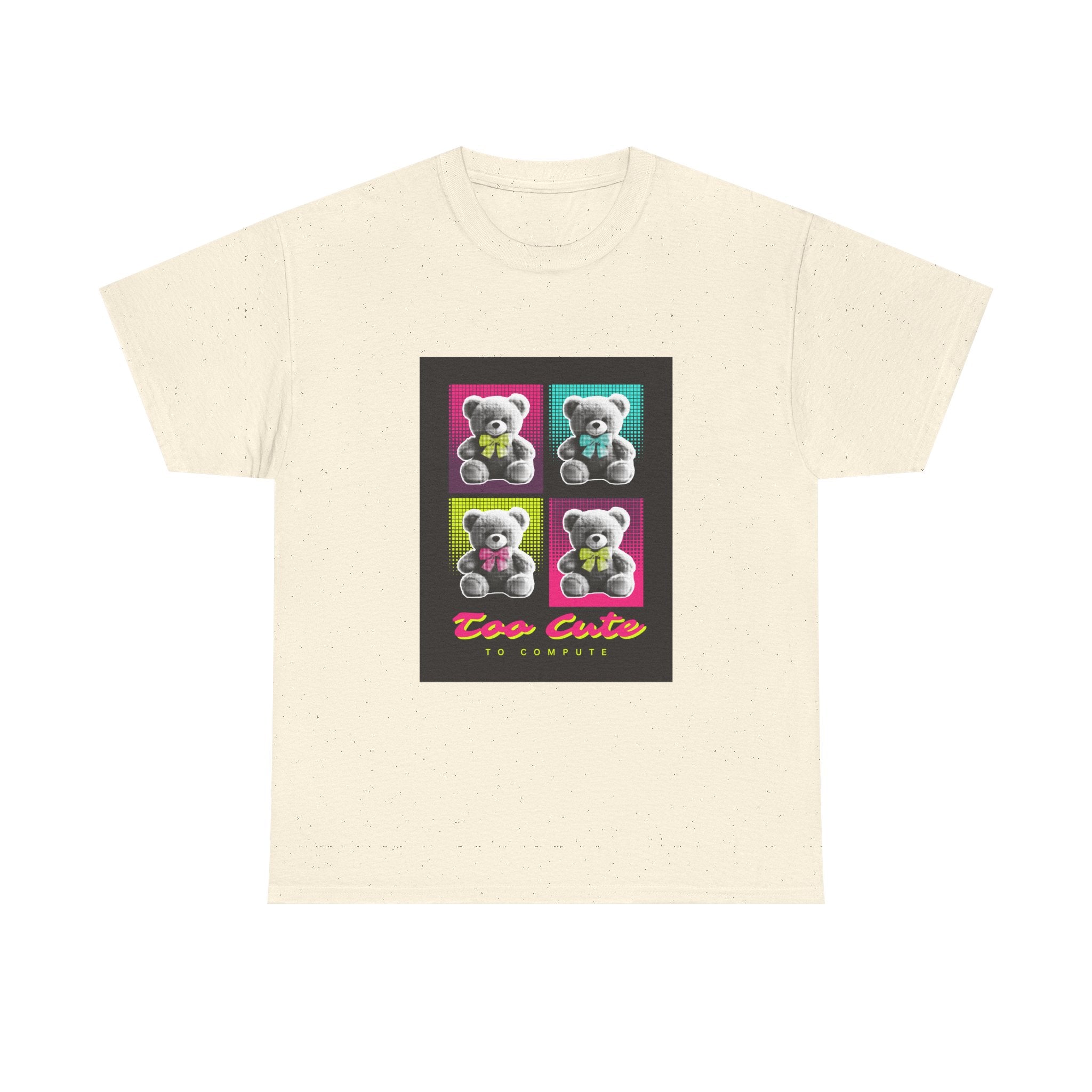 Teddy Bear Tee — "Too Cute" Pop Art Graphic T-Shirt